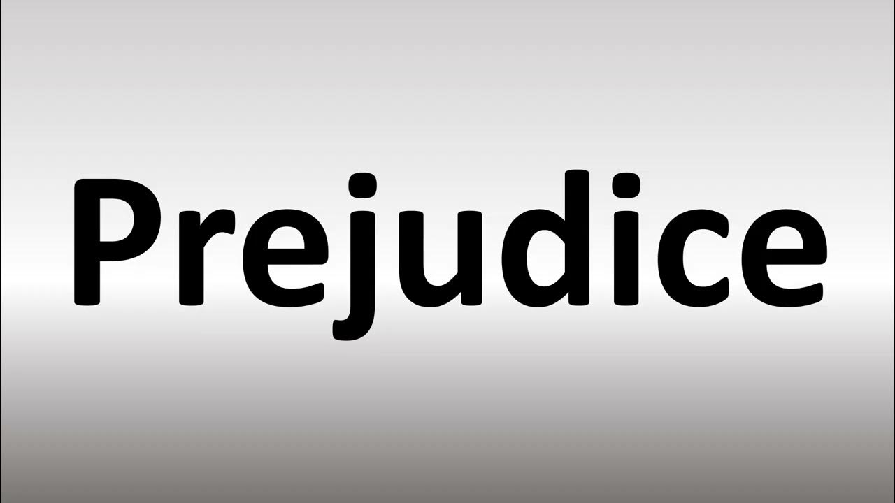 how-to-pronounce-prejudice-youtube