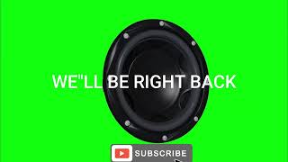Ll Be Right Back Sound Effect