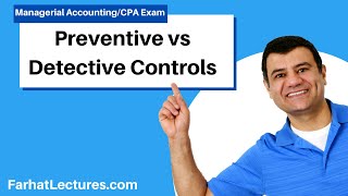 Preventive controls  vs Detective Controls.