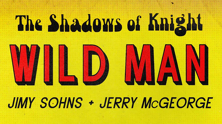 The Shadows of Knight - Wild Man feat. Jimy Sohns ...
