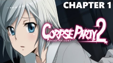 Corpse Party 2: Dead Patient Chapter 1 Full Walkthrough Gameplay & All Endings (PC)