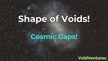 The Shape of Voids: Cosmic Gaps Unveiled! | #VoidVenturesExplores