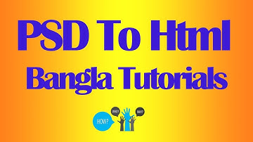 Psd to html to Dynamic convert bangla tutorials| Part-02 | Understinding Basics
