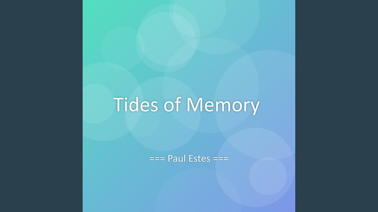 Tides of Memory