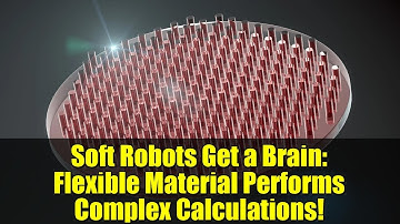 Soft Robots Get a Brain: Flexible Material Performs Complex Calculations!