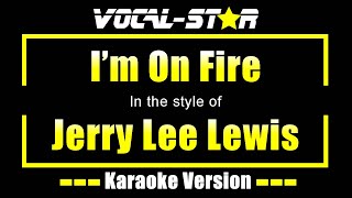 I'm On Fire - Jerry Lee Lewis | Karaoke Song With Lyrics