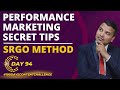 Performance Marketing Secret Tips : SRGO Method