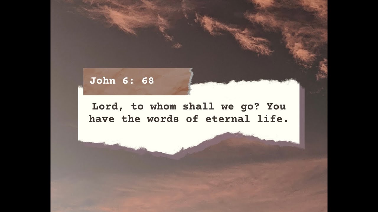 John 6:68 - Lord, where would I go? - YouTube