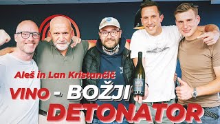 Aleš in Lan Kristančič - Vino kot božji detonator - Podcast #69
