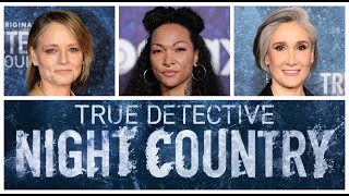 True Detective: Night Country interviews with Jodie Foster, Kali Reis and showrunner Issa Lopez
