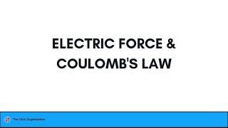 Electric Force & Coulomb’s Law | Physics 1 | The Click Organization