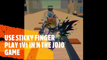 N THE JOJO GAME 1V1 MODE USE STICKY FIGNER