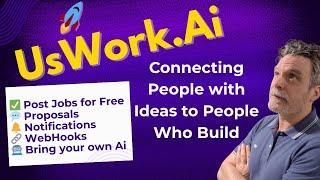 UsWork.Ai Take Two! - Connecting People with Ideas to People Who Build