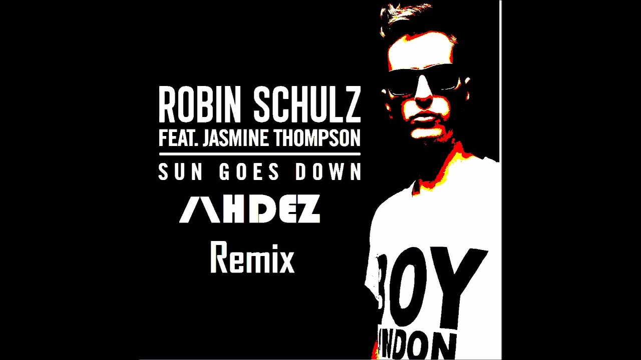 Robin Schulz Sun Goes Down /\HDEZ (Remix) YouTube Robin Schulz Sun Goes Down /\HDEZ (Remix) YouTube