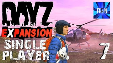 DayZ Expansion - Single Player Ep.7