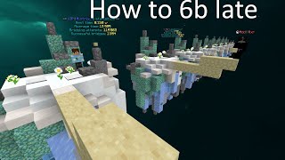 How to 6B Late Tutorial [2022]