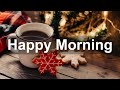 Happy Morning Jazz - Positive Mood Winter Jazz and Bossa Nova Music to Relax