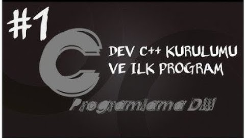 C  Programlama Dersleri 1  Dev C++ Kurulumu ve İlk Program