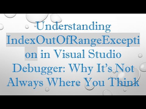 Understanding IndexOutOfRangeException in