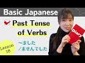 Basic Japanese for Beginners - Lesson18 : Past Tense of Verbs - N5 level