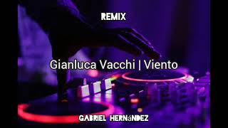 Gianluca Vacchi - Viento ( Remix ) Dj Gabriel Hernández