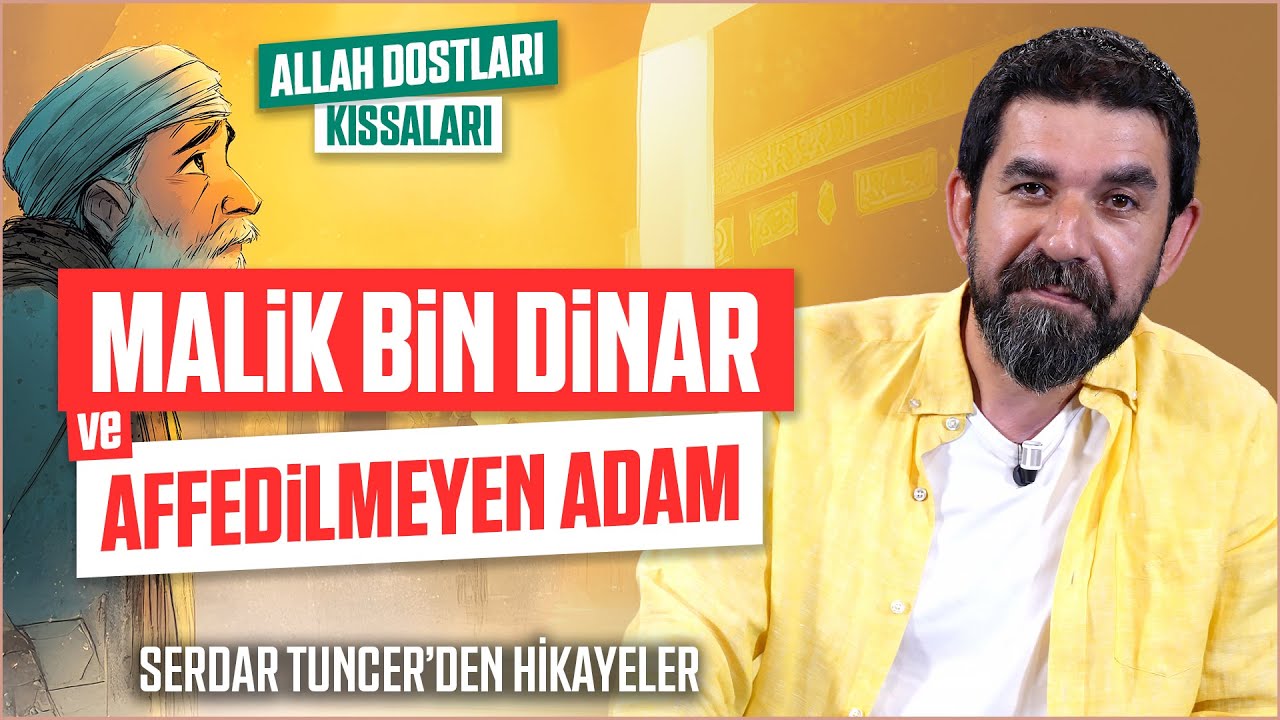 Malik Bin Dinar ve Affedilmeyen Adamın Hikayesi - Serdar Tuncer