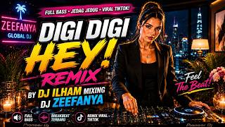 Digi Digi Hey Tiktok Viral 2026  Dj Ilham Mixing Zeefanya
