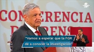 UIF no investiga a los expresidentes Felipe Calderón ni a Enrique Peña Nieto: AMLO