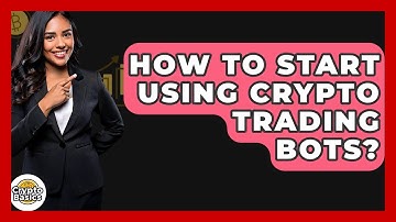 How To Start Using Crypto Trading Bots? - CryptoBasics360.com