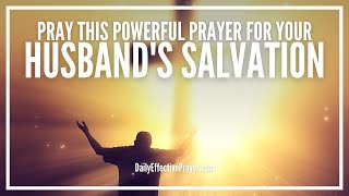 Prayer For Husbands Salvation | Husband Salvation Prayers