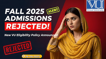 𝐀𝐝𝐦𝐢𝐬𝐬𝐢𝐨𝐧 𝐀𝐩𝐩𝐥𝐢𝐜𝐚𝐭𝐢𝐨𝐧 𝐑𝐞𝐣𝐞𝐜𝐭𝐞𝐝 | 𝐖𝐡𝐚𝐭 𝐢𝐬 𝐭𝐡𝐞 𝐑𝐞𝐚𝐬𝐨𝐧 ? 𝐅𝐚𝐥𝐥 2025  | 𝐕𝐢𝐫𝐭𝐮𝐚𝐥 𝐔𝐧𝐢𝐯𝐞𝐫𝐬𝐢𝐭𝐲 𝐨𝐟 𝐏𝐚𝐤𝐢𝐬𝐭𝐚𝐧