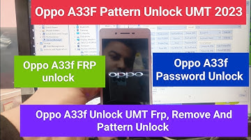 OPPO A33f Pattern Unlock UMT 2023 // oppo a33f frp unlock 2023 ll Oppo A33f Pattern lock Hard reset