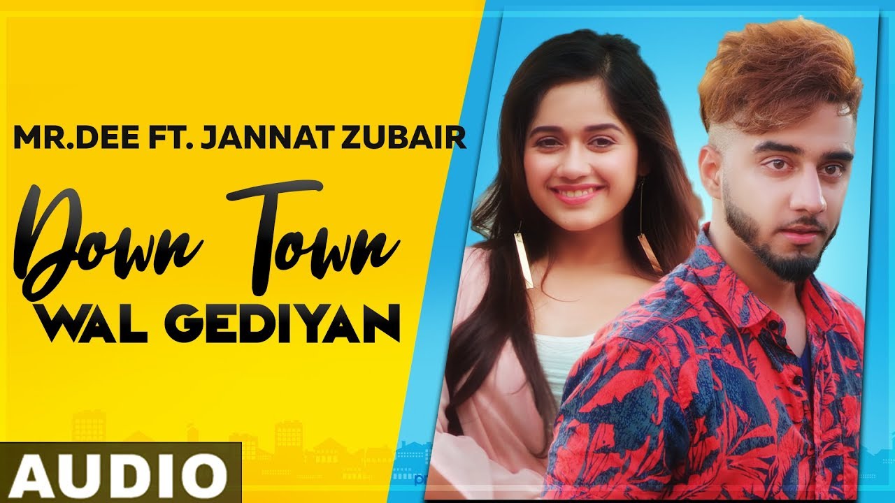 Downtown Wal Gediyan (Full Audio) | Mr.Dee ft. Jannat Zubair | Western Penduz | Latest Song 2019
