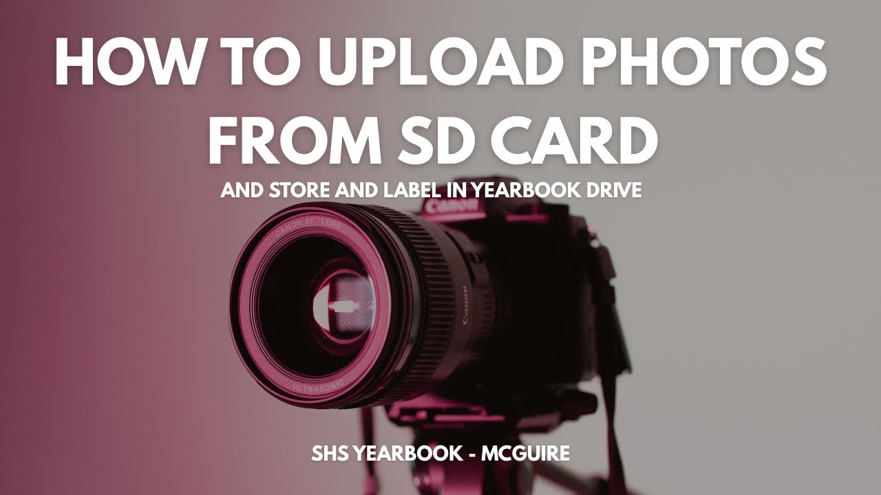 How to Upload Photos from SD Card and Store/Label in Yearbook Drive