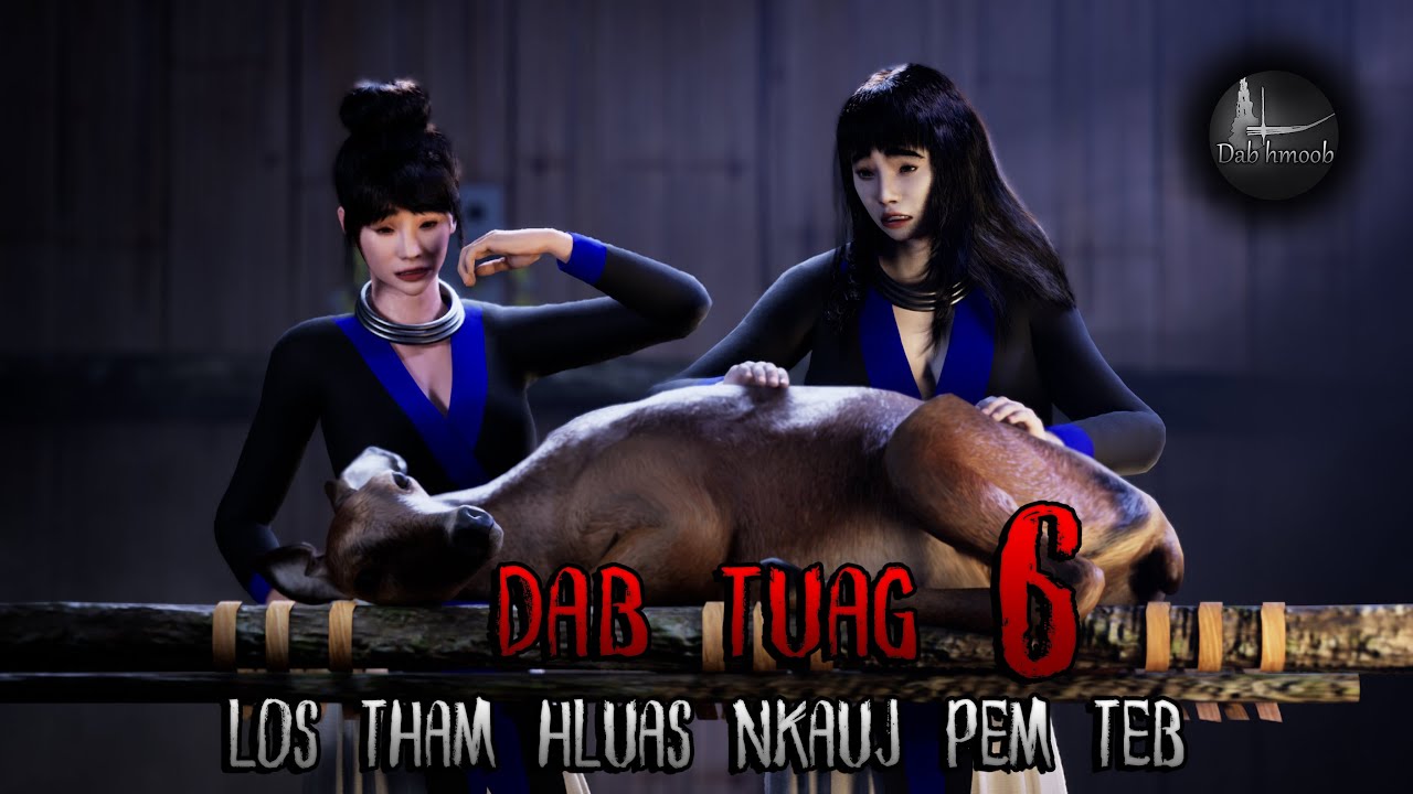 Dab tuag los tham hluas nkauj pem teb ntu 6 (Scary Story) | Dab hmoob