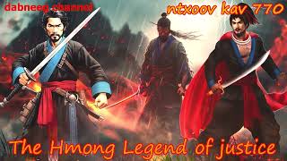 Ntxoov kav The Hmong Legend Part 770 - Lauj Tub - Lis Sam Thaij - Sword fighter for justice