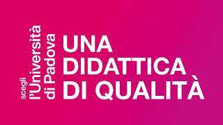 Scegli l&#39;Università di Padova: didattica di qualità