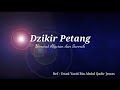 DZIKIR PETANG SESUAI SUNNAH USTADZ YAZID BIN ABDUL QADIR JAWAS SYEIKH MISYARI AL FARASY DZIKIR PETANG SESUAI SUNNAH USTADZ YAZID BIN ABDUL QADIR JAWAS SYEIKH MISYARI AL FARASY