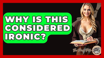 Why Is This Considered Ironic? - The Prose Path