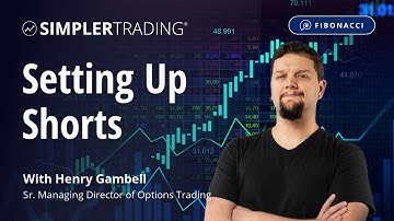 Fibonacci: Setting Up Shorts | Simpler Trading
