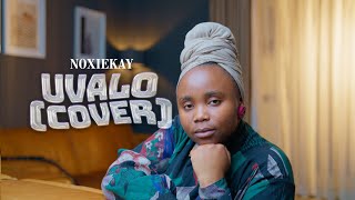 NoxieKay – Uvalo (Cover) | Originally by JAZZWRLD, Thukuthela & Babalwa M