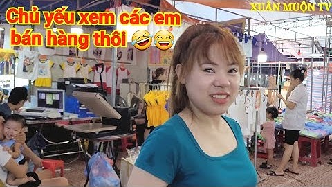 đi hội chợ ngắm các em xinh đẹp bán hàng 😍😂 chũ lục Ngạn Bắc Giang