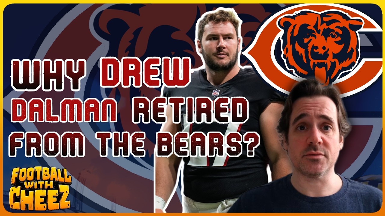 WHY DREW DALMAN RETIRED FROM THE BEARS