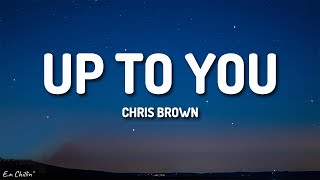 Chris Brown - Up To You (Lyrics)