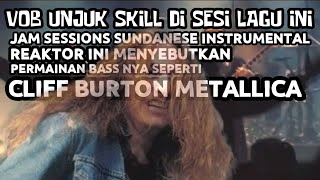 PERMAINAN BASS NYA  SEPERTI CLIFF BURTON LEGENDARIS  METALLICA  JAM SESSION SUNDANESE INSTRUMENTAL