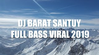 DJ BARAT REMIX VIRAL 2019 FULL BASS