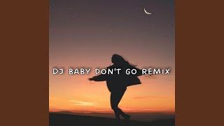 DJ Baby Don't Go