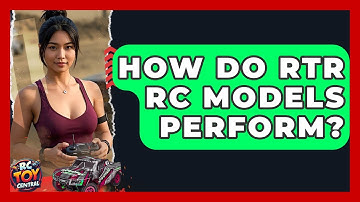 How do RTR RC models perform? - RC Toy Central