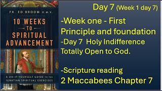 Day 7 Holy Indifference: Totally Open to God. Scripture 7 Maccabees Ch 7
Buy the Book here
https://www.amazon.co.uk/Weeks-Spiritual-Advancement-Do-Yourself/dp/B0CQQKCC3P
Video
https://www.omvusa.org/our-work/virtual-workshops/10-weeks-to-spiritual-advancement/
WhatsApp group in Ireland
https://chat.whatsapp.com/CtkHGc52oME5opfnq0rnoq?s=cl&p=i&mlu=4 Day 7 Holy Indifference: Totally Open to God. Scripture 7 Maccabees Ch 7