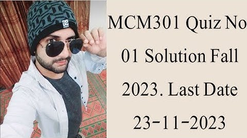 MCM301 Quiz 1 2023| MCM301 Quiz No.01 Solution Fall 2023|| Mcm301 solved quiz 1 fall 2023 Faizan Ali